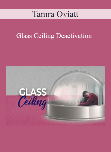 Tamra Oviatt - Glass Ceiling Deactivation