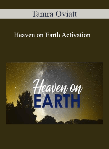 Tamra Oviatt - Heaven on Earth Activation