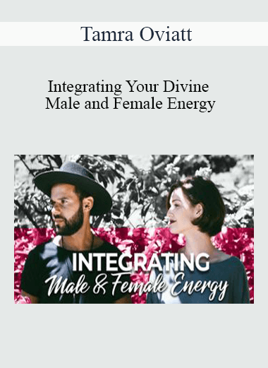 Tamra Oviatt - Integrating Your Divine Male and Female Energy