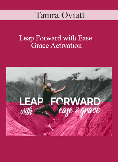 Tamra Oviatt - Leap Forward with Ease and Grace Activation