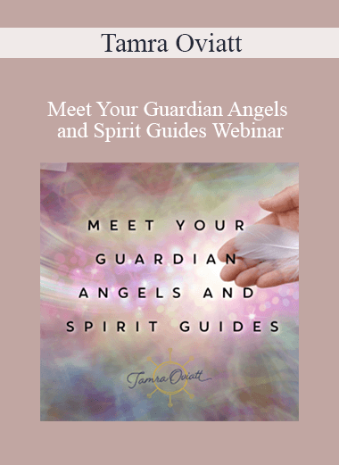 Tamra Oviatt - Meet Your Guardian Angels and Spirit Guides Webinar