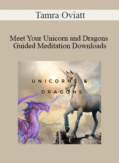 Tamra Oviatt - Meet Your Unicorn and Dragons Guided Meditation Downloads