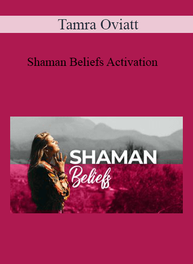 Tamra Oviatt - Shaman Beliefs Activation