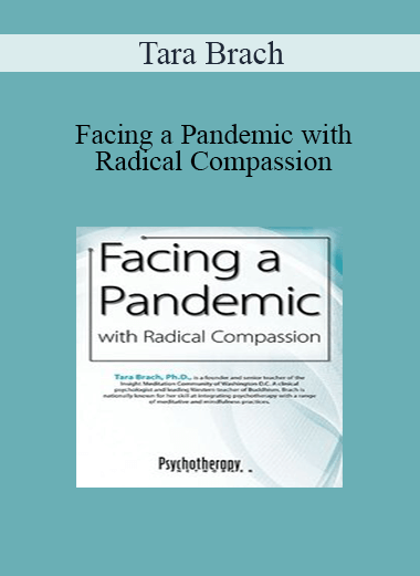 Tara Brach - Facing a Pandemic with Radical Compassion