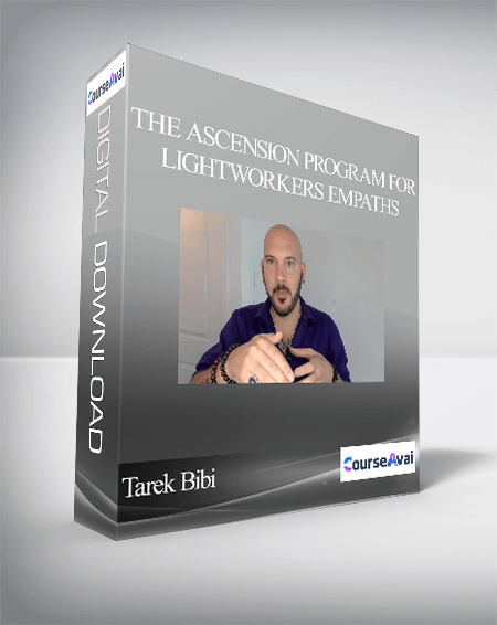 Tarek Bibi - The Ascension Program For Lightworkers & Empaths