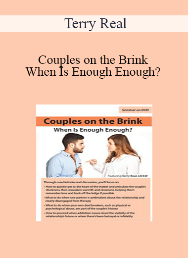 Terry Real - Couples on the Brink: When Is Enough Enough?