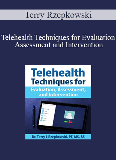Terry Rzepkowski - Telehealth Techniques for Evaluation