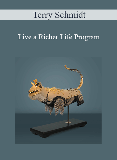 Terry Schmidt - Live a Richer Life Program