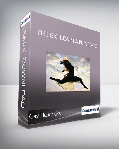 The Big Leap Experience with Gay Hendricks