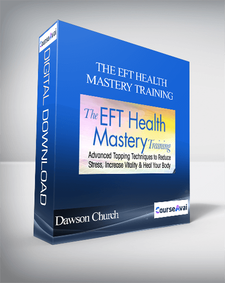 The EFT Health Mastery Training with Dawson Church