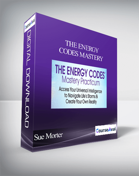 The Energy Codes Mastery With Sue Morter