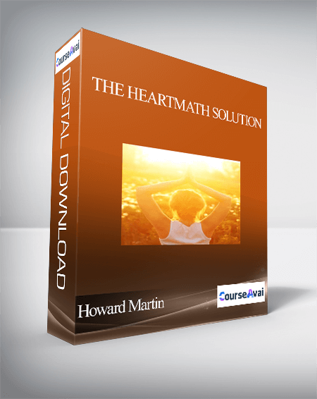 The HeartMath Solution with Howard Martin