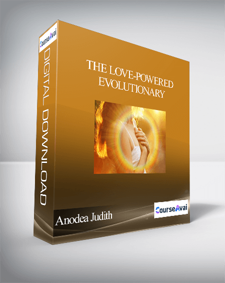 The Love-Powered Evolutionary with Anodea Judith