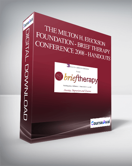The Milton H. Erickson Foundation - Brief Therapy Conference 2008 - Handouts