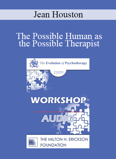 [Audio] EP09 Workshop 42 - The Possible Human as the Possible Therapist - Jean Houston