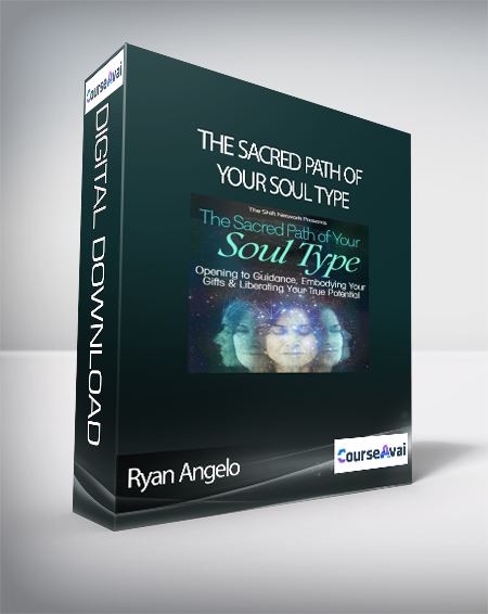 The Sacred Path of Your Soul Type with Ryan Angelo
