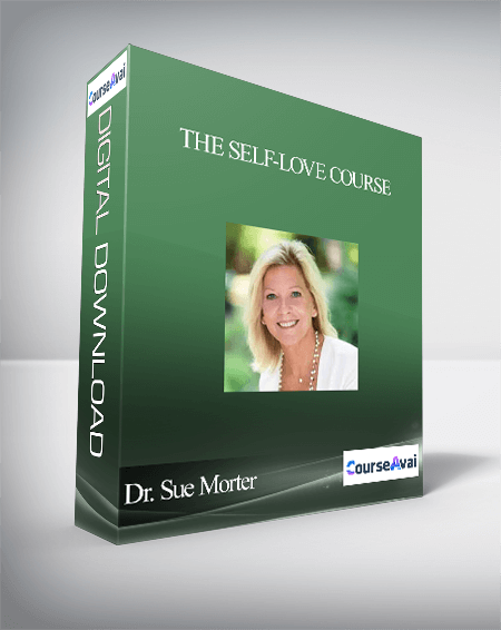 The Self-Love Course With Dr. Sue Morter