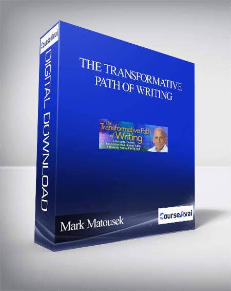 The Transformative Path of Writing With Mark Matousek