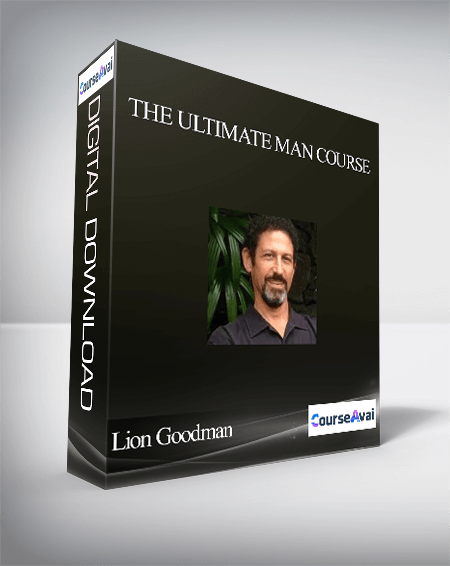 The Ultimate Man Course With Lion Goodman