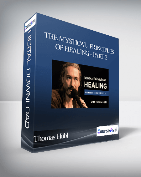 Thomas Hübl - The Mystical Principles of Healing - Part 2: Practices and Principles at the Evolutionary Edge