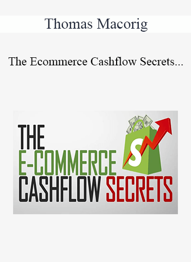 Thomas Macorig - The Ecommerce Cashflow Secrets