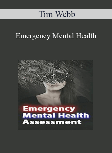 Tim Webb - Emergency Mental Health: Assessment and Treatment
