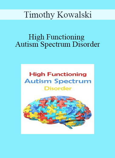 Timothy Kowalski - High Functioning Autism Spectrum Disorder