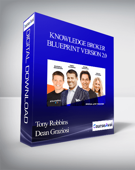 Tony Robbins & Dean Graziosi - Knowledge Broker Blueprint Version 2.0 (Feb 2020)