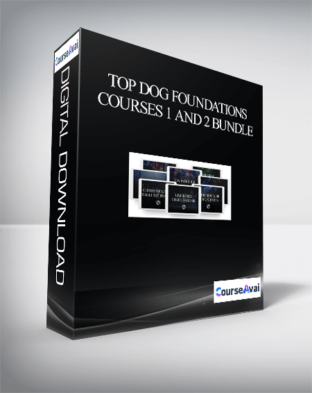 Top Dog Foundations Courses 1 and 2 Bundle