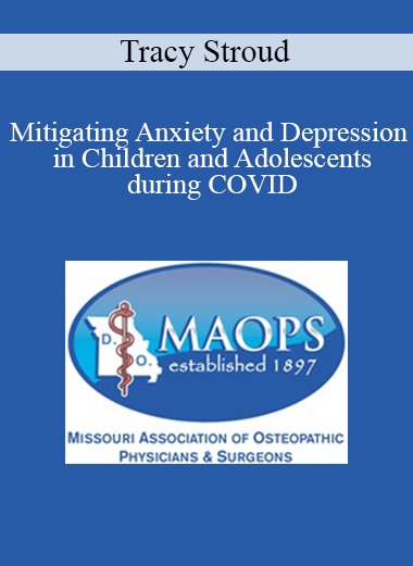 Tracy Stroud - Mitigating Anxiety and Depression in Children and Adolescents during COVID