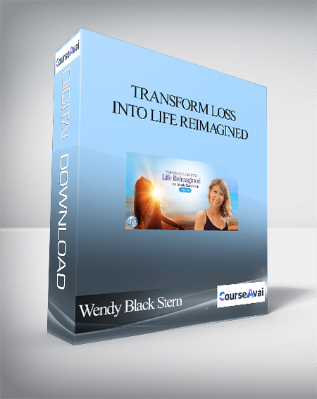 Transform Loss Into Life Reimagined With Wendy Black Stern