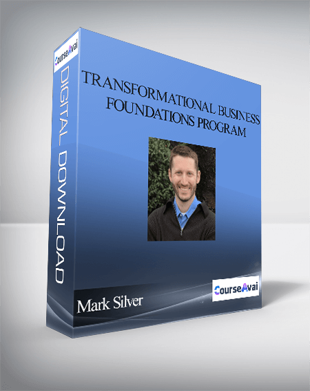 Transformational Business Foundations Program With Mark Silver
