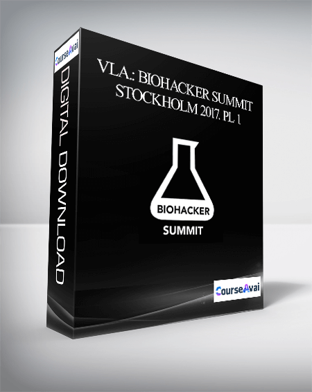 VLA.: Biohacker Summit Stockholm 2017. PL 1