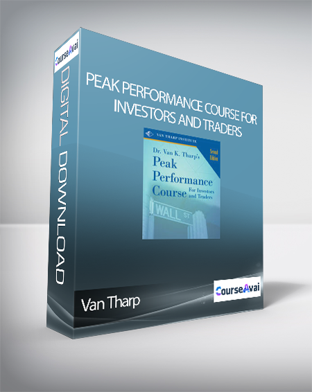 Van Tharp – Peak Performance Course for Investors and Traders