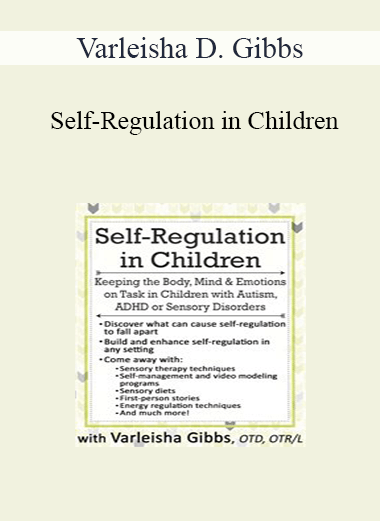 Varleisha D. Gibbs - Self-Regulation in Children: Keeping the Body