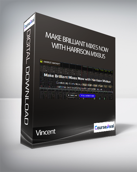 Vincent - Make Brilliant Mixes Now with Harrison Mixbus