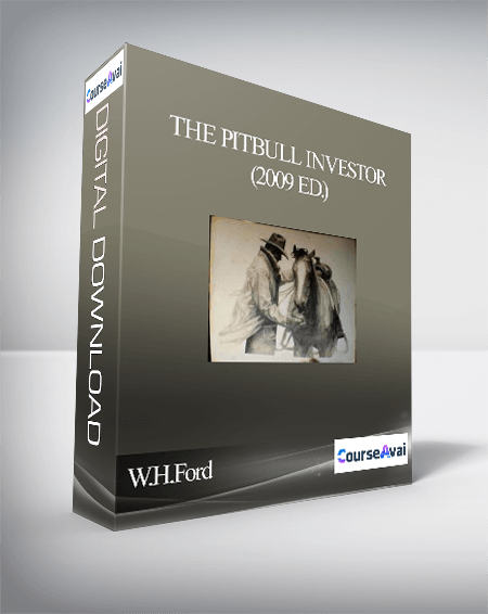 W.H.Ford – The Pitbull Investor (2009 Ed.)