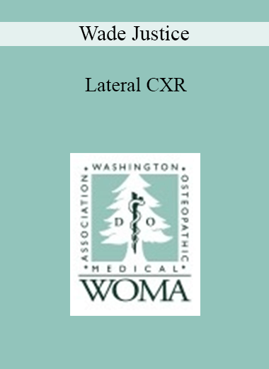 Wade Justice - Lateral CXR