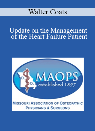 Walter Coats - Update on the Management of the Heart Failure Patient