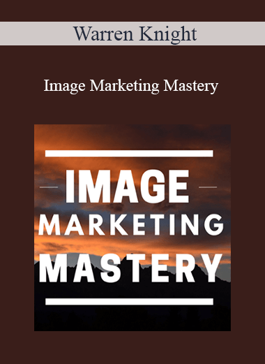 Warren Knight - Image Marketing Mastery