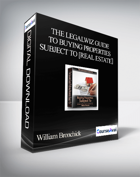 William Bronchick - The Legalwiz Guide to Buying Properties Subject To [Real Estate］