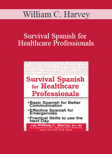 William C. Harvey - Survival Spanish for Healthcare Professionals