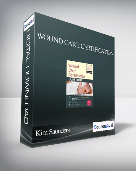 Wound Care Certification: Exam Prep Course with Practice Test & NSN Access - Kim Saunders