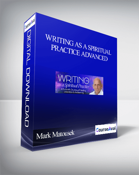 Writing as a Spiritual Practice Advanced With Mark Matousek