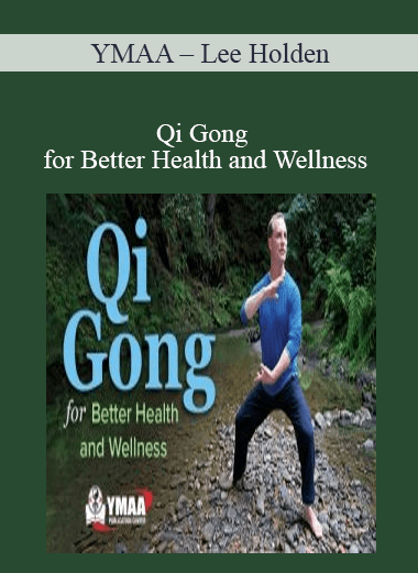 YMAA - Lee Holden - Qi Gong for Better Health and Wellness