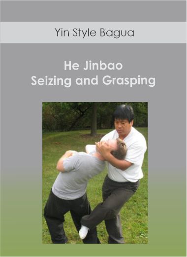 Yin Style Bagua - He Jinbao - Seizing and Grasping