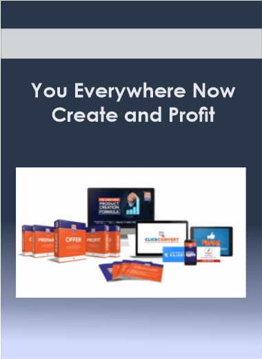 You Everywhere Now - Create and Profit