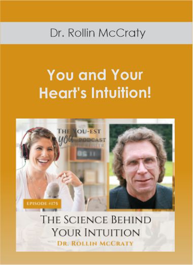 Dr. Rollin McCraty - You and Your Heart's Intuition!