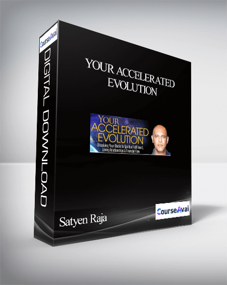 Your Accelerated Evolution With Satyen Raja