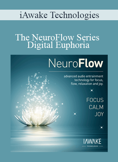 iAwake Technologies - The NeuroFlow Series - Digital Euphoria